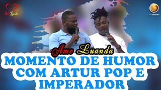 Momento de humor com Artur Pop e Imperador  Amo Luanda  TV ZIMBO [upl. by Adaven]