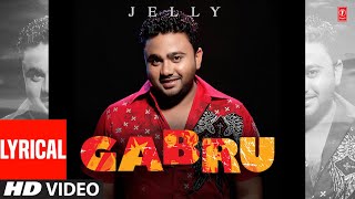 GABRU Song with lyrics  Jelly Video Song  Latest Punjabi Songs 2022  TSeries [upl. by Htrow]