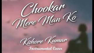 Chookar Mere Man Ko Instrumental Cover [upl. by Suvart]