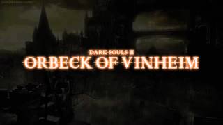 Orbeck of Vinheim Dialogue Dark Souls III [upl. by Partridge]