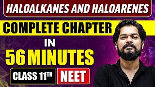 HALOALKANES AND HALOARENES in 56 Minutes  Full Chapter Revision  Class 12th NEET [upl. by Ewens]