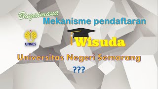 Bagaimana mekanisme pendaftaran wisuda UNNES Berikut tahapannya [upl. by Aisor]