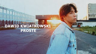 Dawid Kwiatkowski  Proste Tekst [upl. by Brackett]