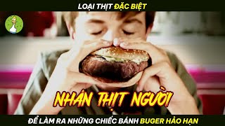 Review Phim Loại Thịt ĐẶC BIỆT Để Làm Ra Những Chiếc Bánh Hảo Hạn [upl. by Jimmy]