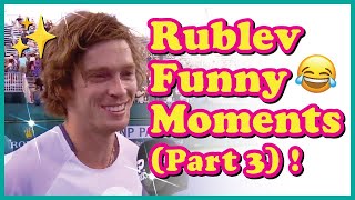 Andrey Rublev Funny Moments Part3 😂 [upl. by Hambley499]