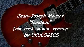 Rondeau JJMouret  ukulele folkrock version by Ukulogics [upl. by Eirallam]