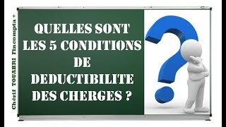 Vidéo 142  Quelles sont les 5 conditions de déductibilité des charges [upl. by Attekahs523]