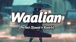 Waalian Slowedreverb  Waalian Lofi [upl. by Nick]