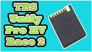 TBS Unify Pro HV Race 2  First Look amp Overview [upl. by Tuorah]