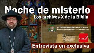 Noche de Misterio Los Archivos X De La Biblia  Caracol Radio Arz Andrés Tirado Caracol 6 Sep 2023 [upl. by Veal]