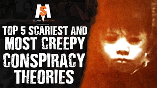 TOP 5 SCARIEST amp Most CREEPY CONSPIRACY THEORIES [upl. by Haberman]