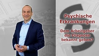 Psychische Erkrankungen 2  Dem Arbeitgeber die Diagnose mitteilen  Fachanwalt Alexander Bredereck [upl. by Orelee312]