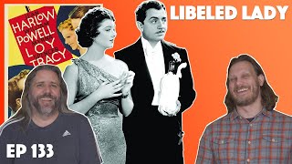 Ep 133  Libeled Lady 1936 Movie Discussion [upl. by Orelia]