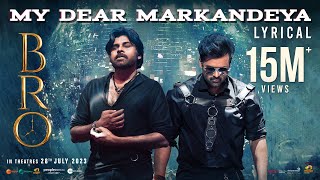 My Dear Markandeya Lyrical Video Song  BRO Telugu Movie  Pawan Kalyan  Urvashi Rautela  Sai Tej [upl. by Maggie724]