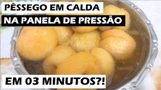 Doce de Pêssego em CALDA na panela de pressão em 03 MINUTOS [upl. by Wenona]