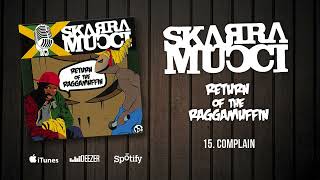 Skarra Mucci  Complain Official Audio [upl. by Kenwrick553]