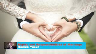 Rights amp Responsibilities Of Marriage by Hamza Yusuf PART THREE [upl. by Nnahsal]