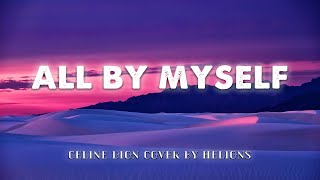 All By Myself  Celine Dion LyricsVietssub cover by Helions [upl. by Pressman750]