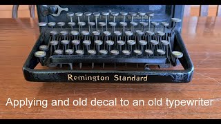 A collection of old typewriter decals and applying a decal 60 year old on a Remington 11 1913 [upl. by Trout]