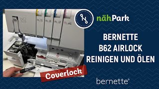 BERNETTE Coverstitch b62 Airlock  reinigen und ölen [upl. by Hubbard]