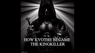 Kingkiller Chronicle Theory How Did Kvothe Become The Kingkiller [upl. by Free]