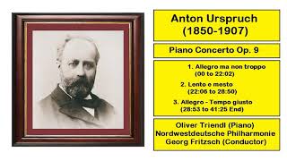 Anton Urspruch 18501907  Piano Concerto Op 9 [upl. by Michal791]