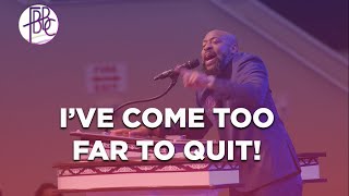 Ive Come Too Far To Quit  Pastor Tolan Morgan [upl. by Aretse]