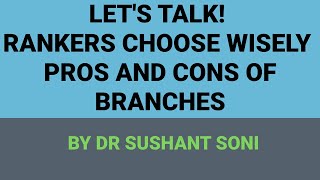 Lets talk RANKERS Choose wisely  Pros and Cons of branches  By Dr Sushant soni [upl. by Babbette]