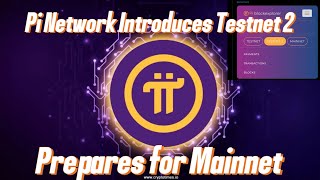 Pi Network Introduces Testnet 2 Prepares for Mainnet pipinetworkpinetworkopenmainnettestnet [upl. by Farrah]