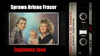 Zaginiona żona sprawa Arlene Fraser  podcast kryminalny  Kryminalnie Na Taśmach [upl. by Neelyak]