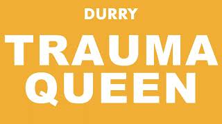 Durry  Trauma Queen Official Audio [upl. by Mot]