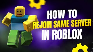 How To Rejoin Your Most Recent Roblox Server [upl. by Leroy]