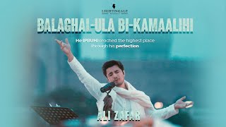 Balaghal Ula Bi Kamaalihi  Ali Zafar  Naat [upl. by Oisinoid]