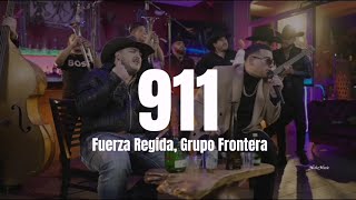 Fuerza Regida Grupo Frontera  911 LETRA Estreno 2022 [upl. by Terryl]