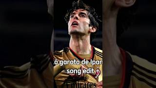 garota de Ipanema song Kaká edit 22  edit futebol song kaka shorts foryourpage [upl. by Thia]