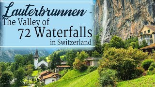 A Guide To Lauterbrunnen Valley  Switzerland  The Valley of 72 Waterfalls [upl. by Aneerahs954]