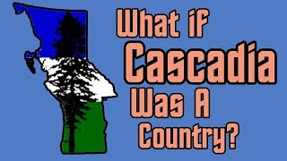 Cascadia Explained [upl. by Helman]