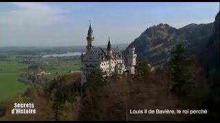 Secrets dHistoire  Louis II de Bavière le roi perché  La tour du château de Neuschwanstein [upl. by Fabrin343]