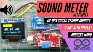 DIY SOUND METER in decibels using KY038 Sound sensor module 096quot OLED Display and arduino nano [upl. by Patrizio223]