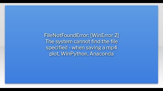 FileNotFoundError WinError 2 The system cannot find the file specified  when saving a mp4 pl [upl. by Inaliak376]