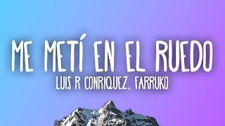 1 Hour Luis R Conriquez Farruko  Me Metí En El Ruedo Remix Best Song Lyrics 2023 [upl. by Caldera219]