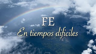 Fe en Tiempos difíciles – Paz en medio de la Tormenta [upl. by Kuhlman]