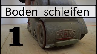 Boden schleifen Fußboden Restauration Dielenboden genagelt Teil 1 [upl. by Etteuqram]