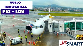 HISTÓRICO VUELO INAUGURAL  Pereira  Lima  JetSmart TRIPREPORT 38 [upl. by Eserehs]