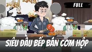 Full Version  Siêu Đầu Bếp Bán Cơm Hộp  Tập 1  40  Gà Review [upl. by Notsob]