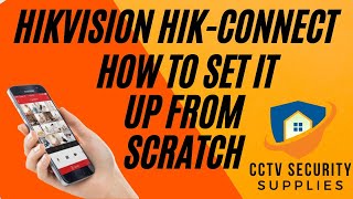 How To Quickly And Easily Set Up The Hikvision Hikconnect App [upl. by Laden734]