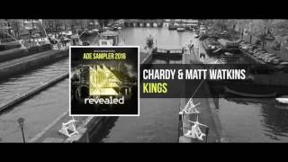 Chardy amp Matt Watkins  Kings ADE Sampler 2016 710 OUT NOW [upl. by Mcallister981]