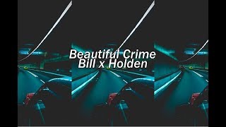 bill x holden beautiful crime [upl. by Gilford]