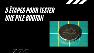 5 Étapes pour Tester une Pile Bouton [upl. by Nyliac]