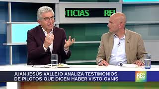 RED  Juan Jesús Vallejo analiza testimonios de pilotos que dicen haber visto ovnis [upl. by Eberly]